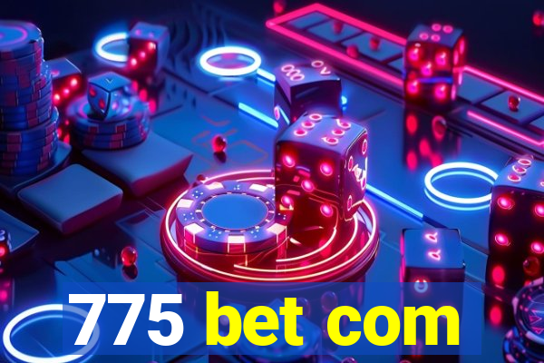 775 bet com